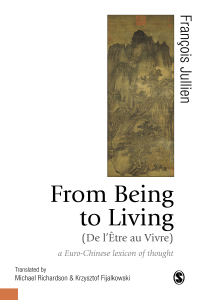 Titelbild: From Being to Living : a Euro-Chinese lexicon of thought 1st edition 9781526491664