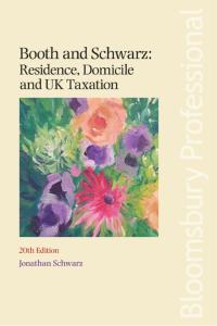 Cover image: Booth and Schwarz: Residence, Domicile and UK Taxation 20th edition 9781526506160