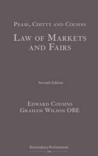 Cover image: Pease, Chitty and Cousins: Law of Markets and Fairs 7th edition 9781526511287