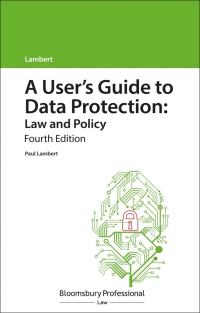 Omslagafbeelding: A User's Guide to Data Protection: Law and Policy 4th edition 9781526515704
