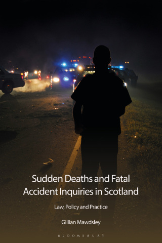 Imagen de portada: Sudden Deaths and Fatal Accident Inquiries in Scotland: Law, Policy and Practice 1st edition 9781526519030