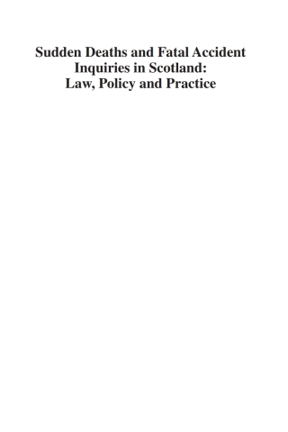 Cover image: Sudden Deaths and Fatal Accident Inquiries in Scotland: Law, Policy and Practice 1st edition 9781526519030