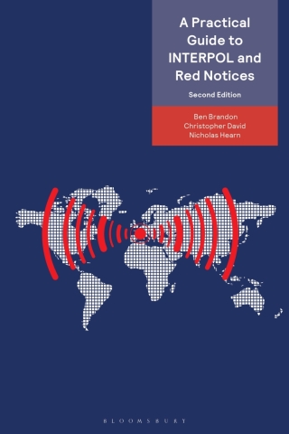 表紙画像: A Practical Guide to INTERPOL and Red Notices 2nd edition 9781526527868