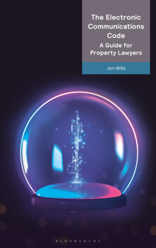 Cover image: The Electronic Communications Code: A Guide for Property Lawyers 1st edition 9781526529732