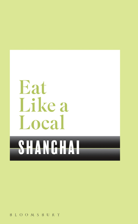 Eat Like a Local SHANGHAI, 1st Edition - FULL INSTANT DOWNLOAD | PDF DOCX EPUB