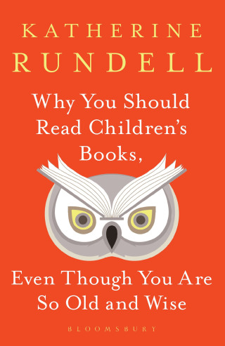 Cover image: Why You Should Read Children's Books, Even Though You Are So Old and Wise 1st edition 9781526610072