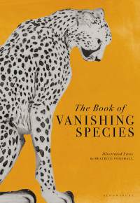 Imagen de portada: The Book of Vanishing Species 1st edition 9781526623775