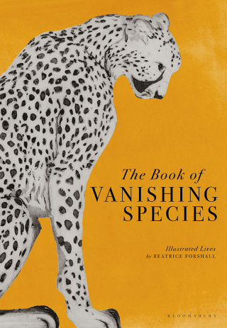 Cover image: The Book of Vanishing Species 1st edition 9781526623775
