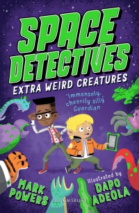 Cover image: Space Detectives: Extra Weird Creatures 1st edition 9781526603203