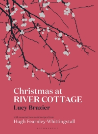 表紙画像: Christmas at River Cottage 1st edition 9781408873564