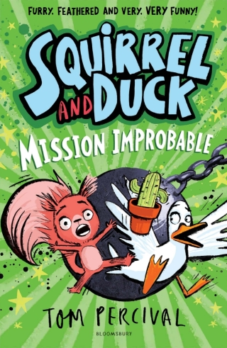 Cover image: Squirrel and Duck: Mission Improbable 1st edition 9781526665638