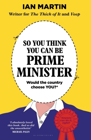 Cover image: So You Think You Can Be Prime Minister 1st edition 9781526683182