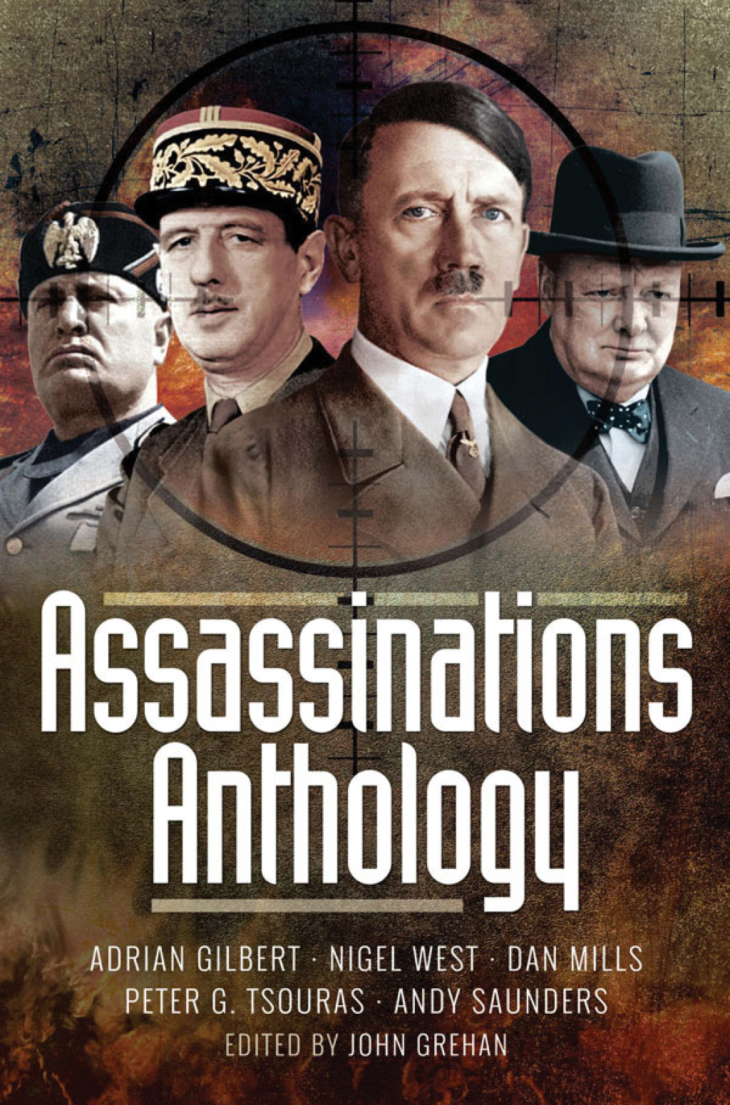 Assassinations Anthology Plots and Murders That Would Have Changed the Course of WW2