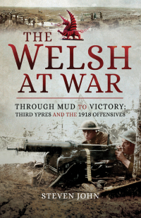 Cover image: The Welsh at War: Through Mud to Victory 9781526700353