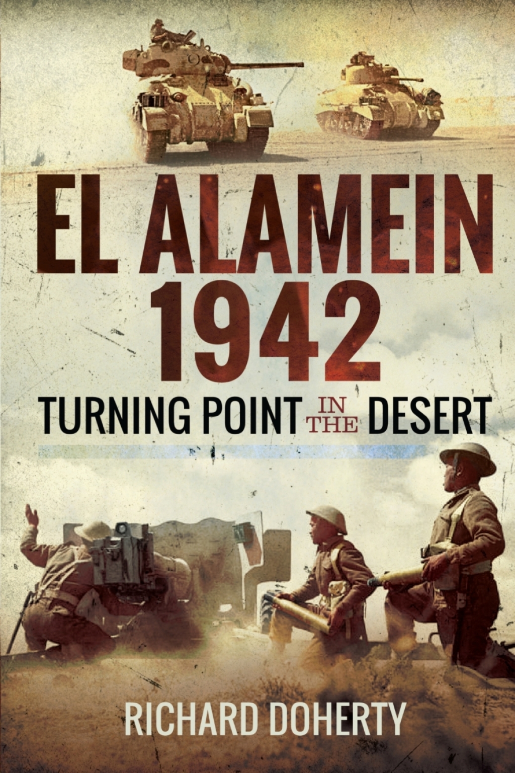 El Alamein 1942 Turning Point in the Desert
