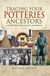 Omslagafbeelding: Tracing Your Potteries Ancestors 9781526701275