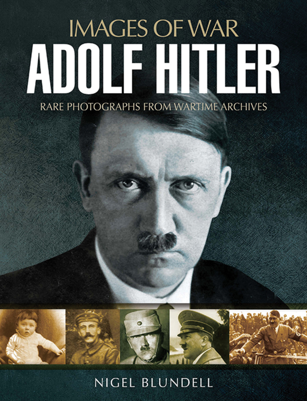 Adolf Hitler Rare Photographs from Wartime Archives