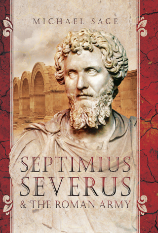 Cover image: Septimius Severus & the Roman Army 9781526714978