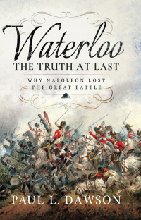 Cover image: Waterloo: The Truth At Last 9781526702456