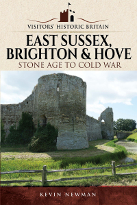 صورة الغلاف: Visitors' Historic Britain: East Sussex, Brighton & Hove 9781526703378
