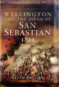 Imagen de portada: Wellington and the Siege of San Sebastian, 1813 9781783831142