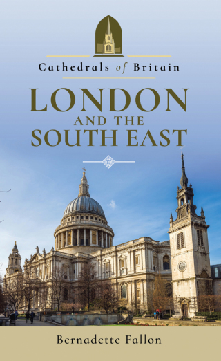 Cover image: Cathedrals of Britain: London and the South East 9781526703927