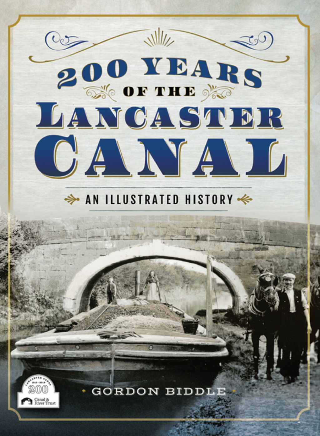 200 Years of The Lancaster Canal An Illustrated History