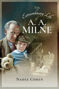 Cover image: The Extraordinary Life of A. A. Milne 9781526704467