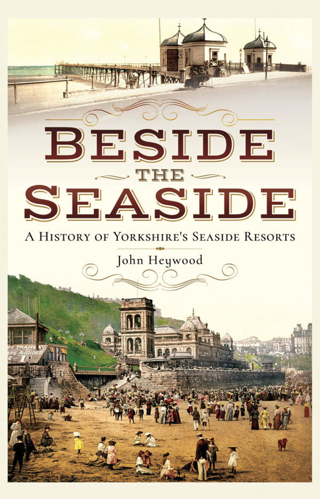Beside the Seaside A History of Yorkshire’s Seaside Resorts