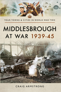 Titelbild: Middlesbrough at War 1939–45 9781526704764