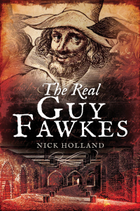 Cover image: The Real Guy Fawkes 9781526705082