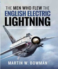 Cover image: The Men Who Flew the English Electric Lightning 9781526705648