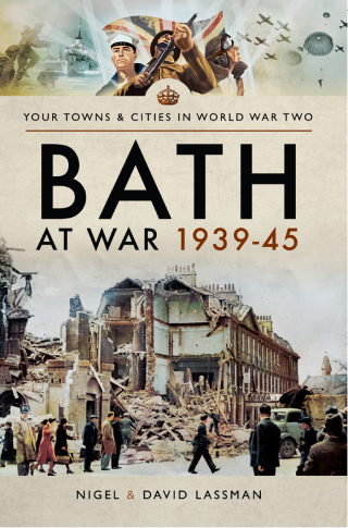 Cover image: Bath at War, 1939–45 9781526706287