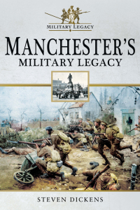 Cover image: Manchester's Military Legacy 9781526707789