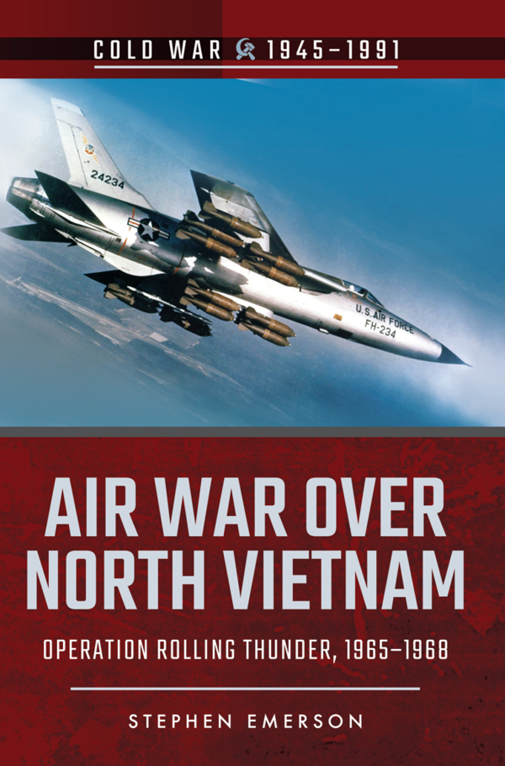 Air War Over North Vietnam Operation Rolling Thunder, 1965–1968
