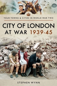 صورة الغلاف: City of London at War 1939–45 9781526708304