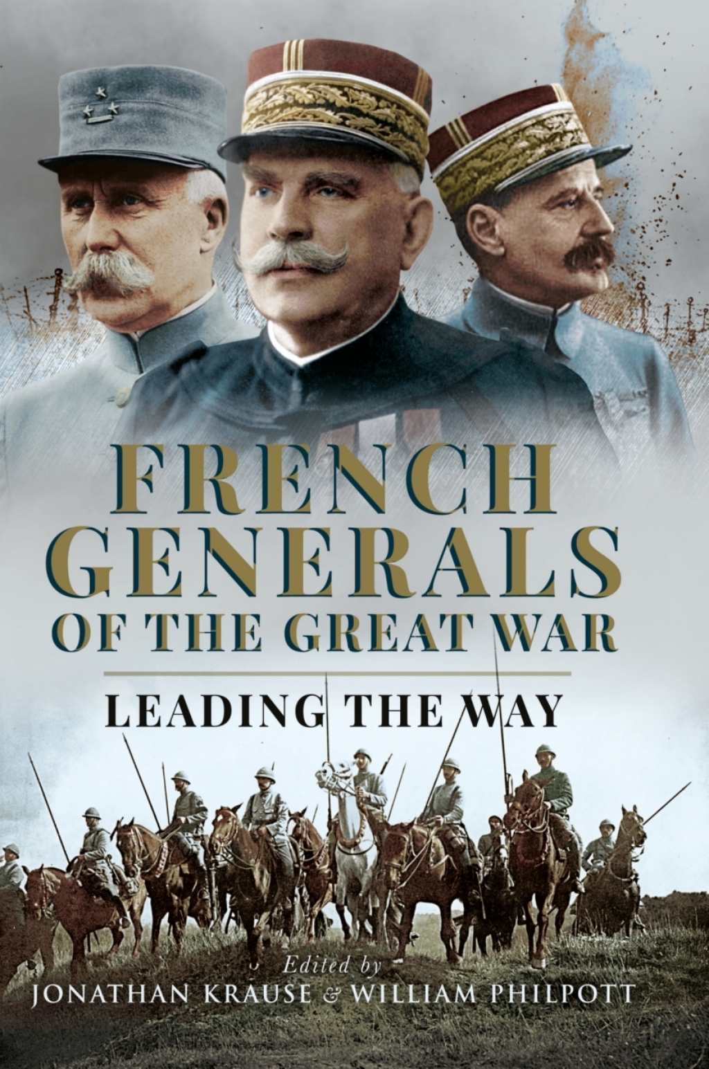 French Generals of the Great War Leading the Way