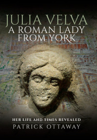 Omslagafbeelding: Julia Velva, A Roman Lady from York 9781526710970