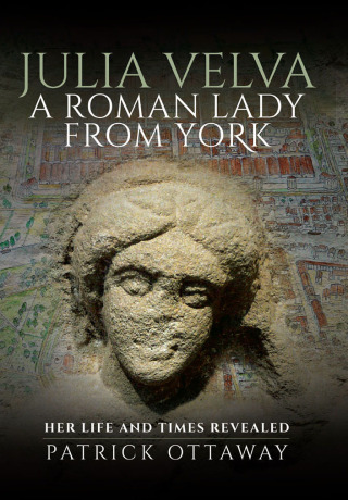 Cover image: Julia Velva, A Roman Lady from York 9781526710970