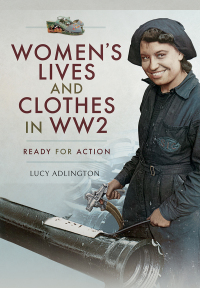 Titelbild: Women's Lives and Clothes in WW2 9781526766465