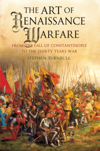 Cover image: The Art of Renaissance Warfare 9781526713759