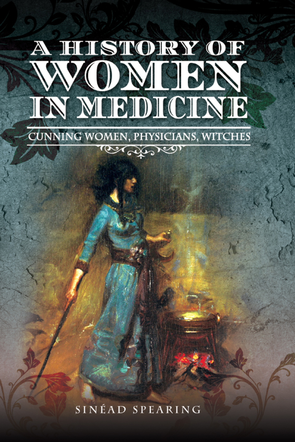A History of Women in Medicine Cunning Women, Physicians, Witches