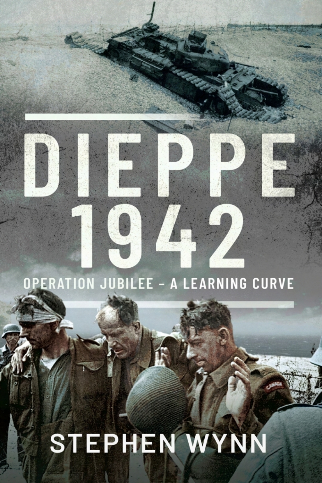 Dieppe 1942 Operation Jubilee – A Learning Curve