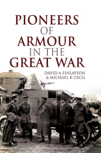 صورة الغلاف: Pioneers of Armour in the Great War 9781526715050