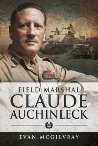 Cover image: Field Marshal Claude Auchinleck 9781526716101