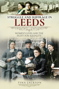 Titelbild: Struggle and Suffrage in Leeds 9781526716842