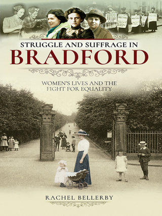Imagen de portada: Struggle and Suffrage in Bradford 9781526716927