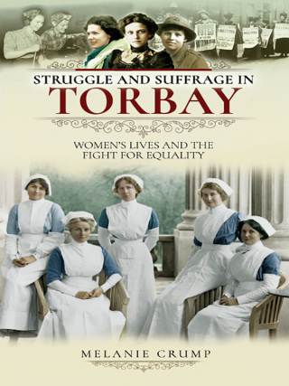 Cover image: Struggle and Suffrage in Torbay 9781526717214