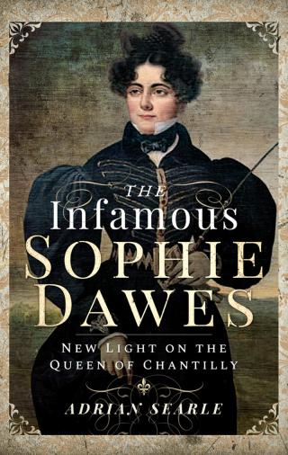 Cover image: The Infamous Sophie Dawes 9781526717498