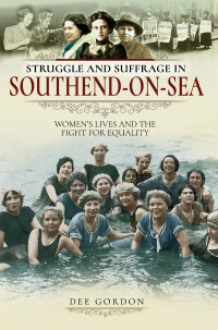 Immagine di copertina: Struggle and Suffrage in Southend-on-Sea 9781526717658